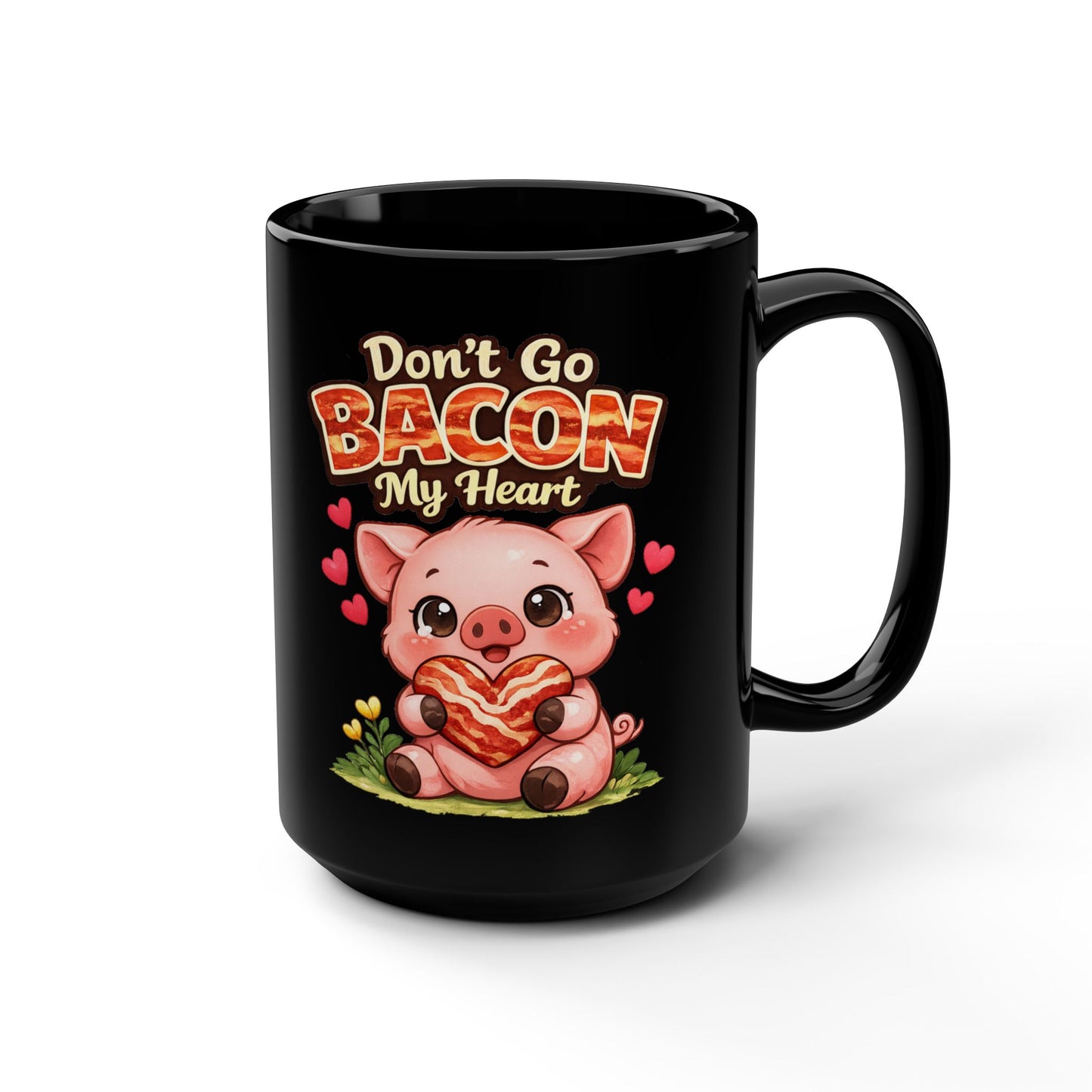Ceramic Black Mug, 15oz - Don't go Bacon My Heart