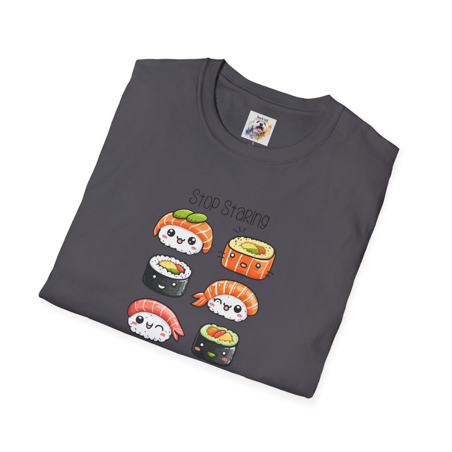 Stop Staring at My Six Pack - Sushi - MamaDeSushi - Unisex Softstyle T-Shirt