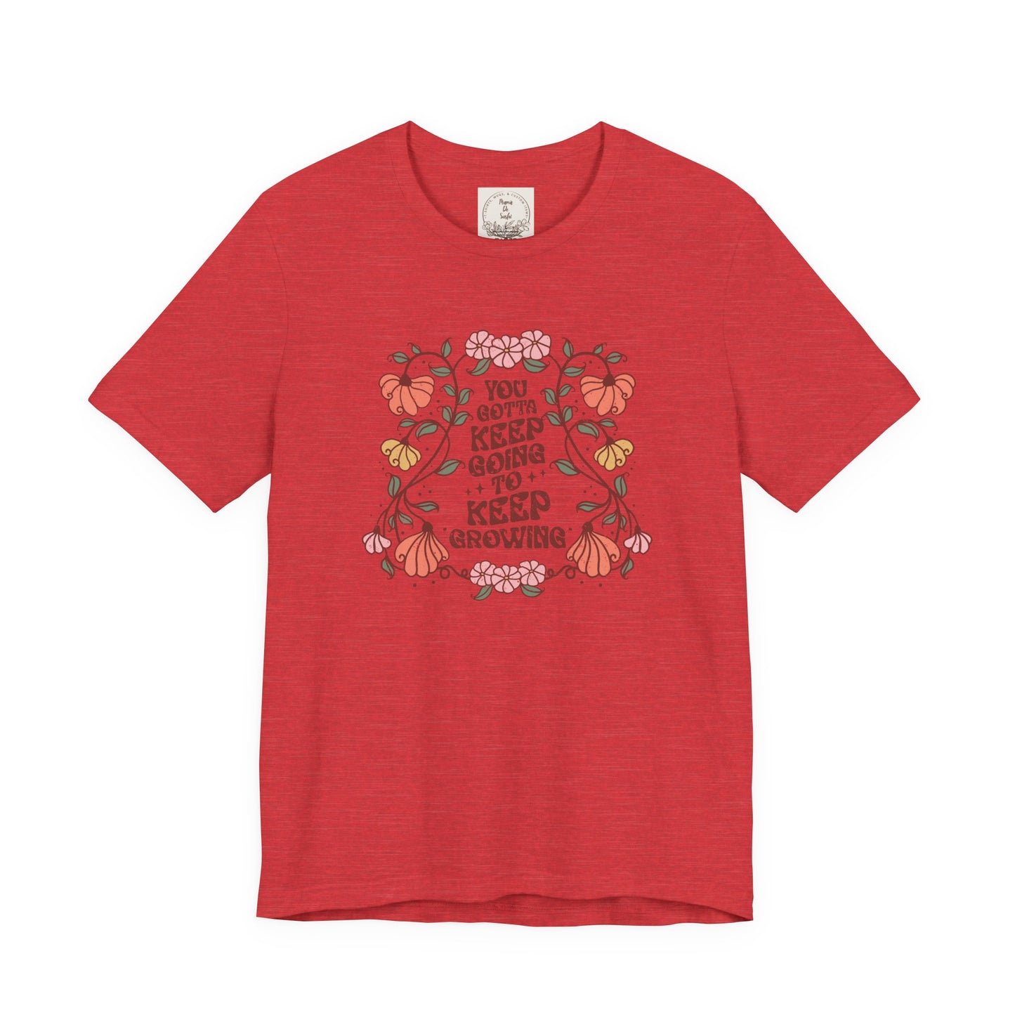You gotta keep going to keep growing - Boho Retro - MamaDeSushi - Unisex Jersey Short Sleeve Tee