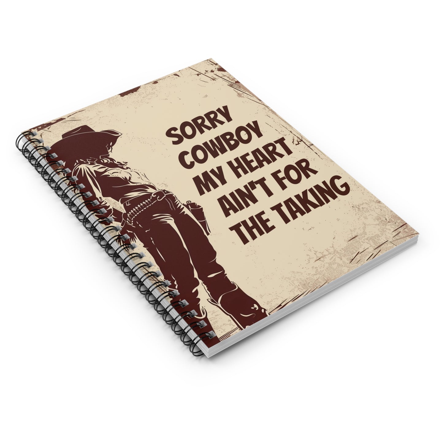Rustic - Sorry Cowboy my heart ain't for the taking, Ruled Line, Journal, Diary, Planner, School Supplies, Gift