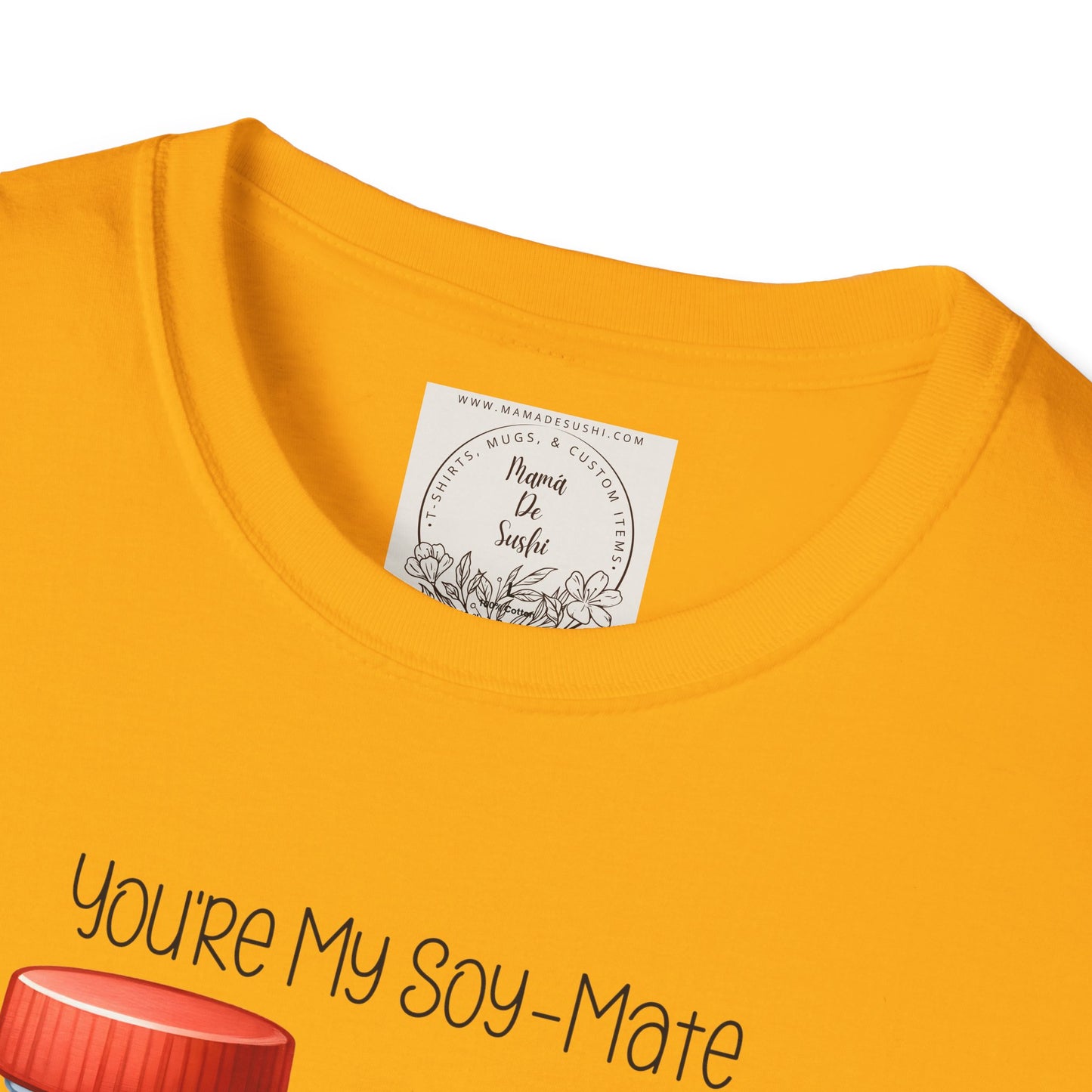 You're my Soy-Mate - Sushi - MamaDeSushi - Unisex Softstyle T-Shirt