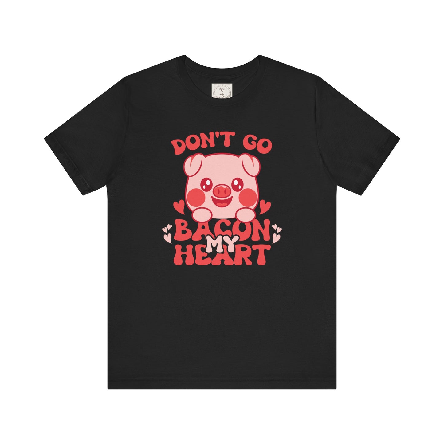 Don't go bacon my heart - Women's Favorite Tee