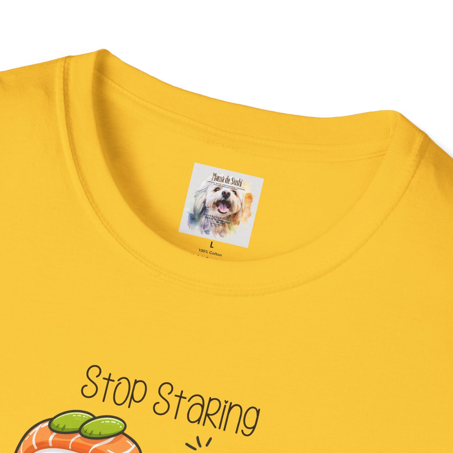 Stop Staring at My Six Pack - Sushi - MamaDeSushi - Unisex Softstyle T-Shirt