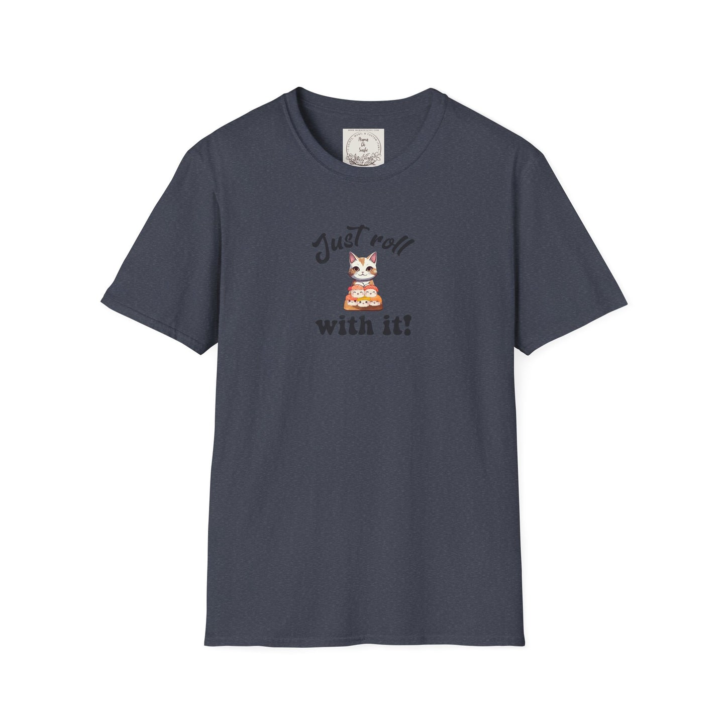 Just Roll With It! - Sushi - MamaDeSushi - Unisex Softstyle T-Shirt