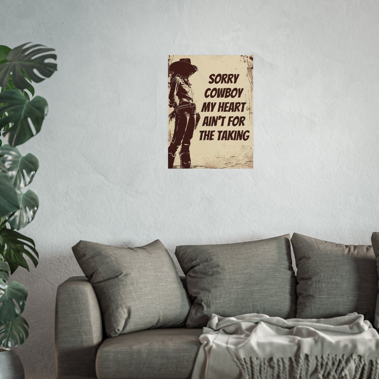 Fine Art Poster - Sorry Cowboy My Heart Ain't for the Taking, Western Cowgirl Print, Home Wall Decor, Country Western Art
