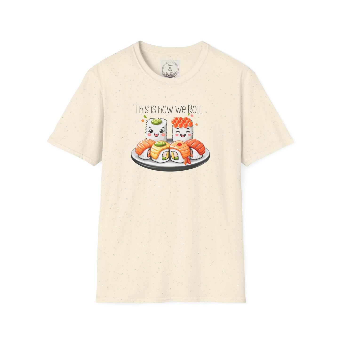 This is how we roll - Sushi - MamaDeSushi - Unisex Softstyle T-Shirt