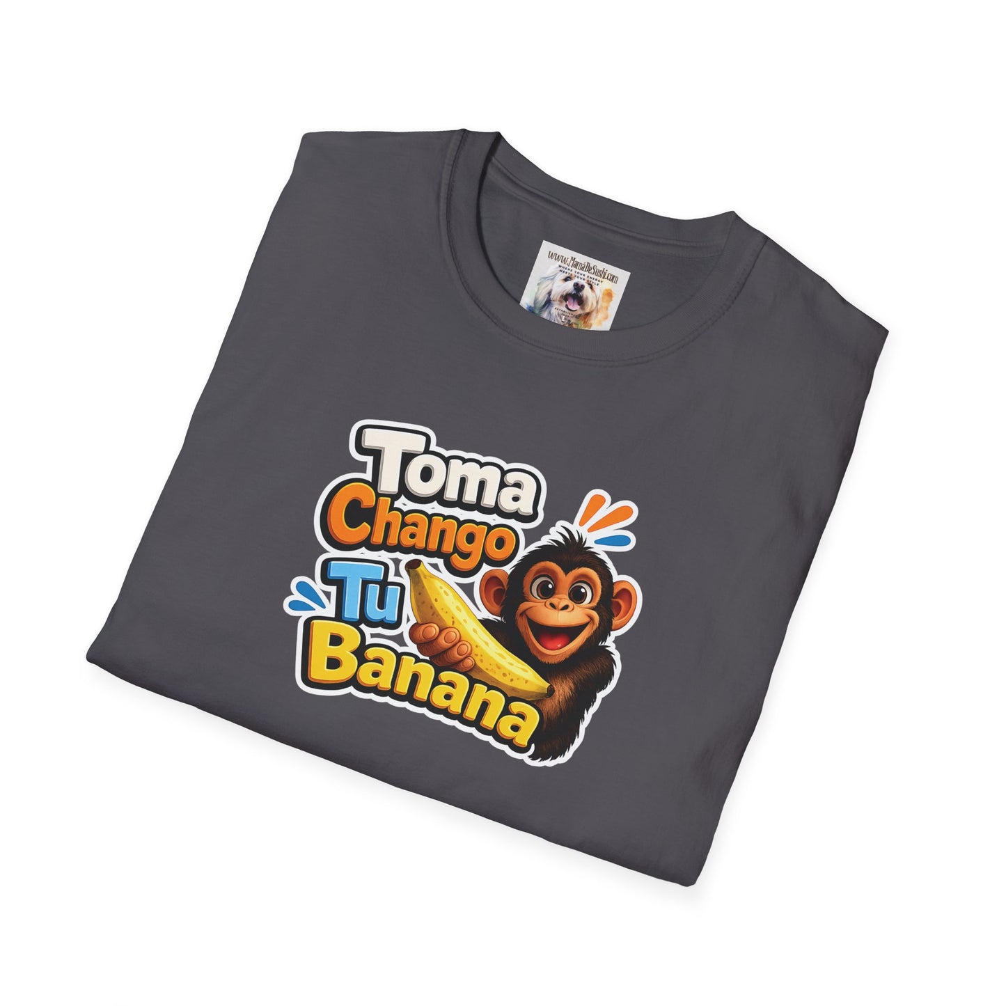 Unisex Softstyle T-Shirt - Toma Chango Tu Banana