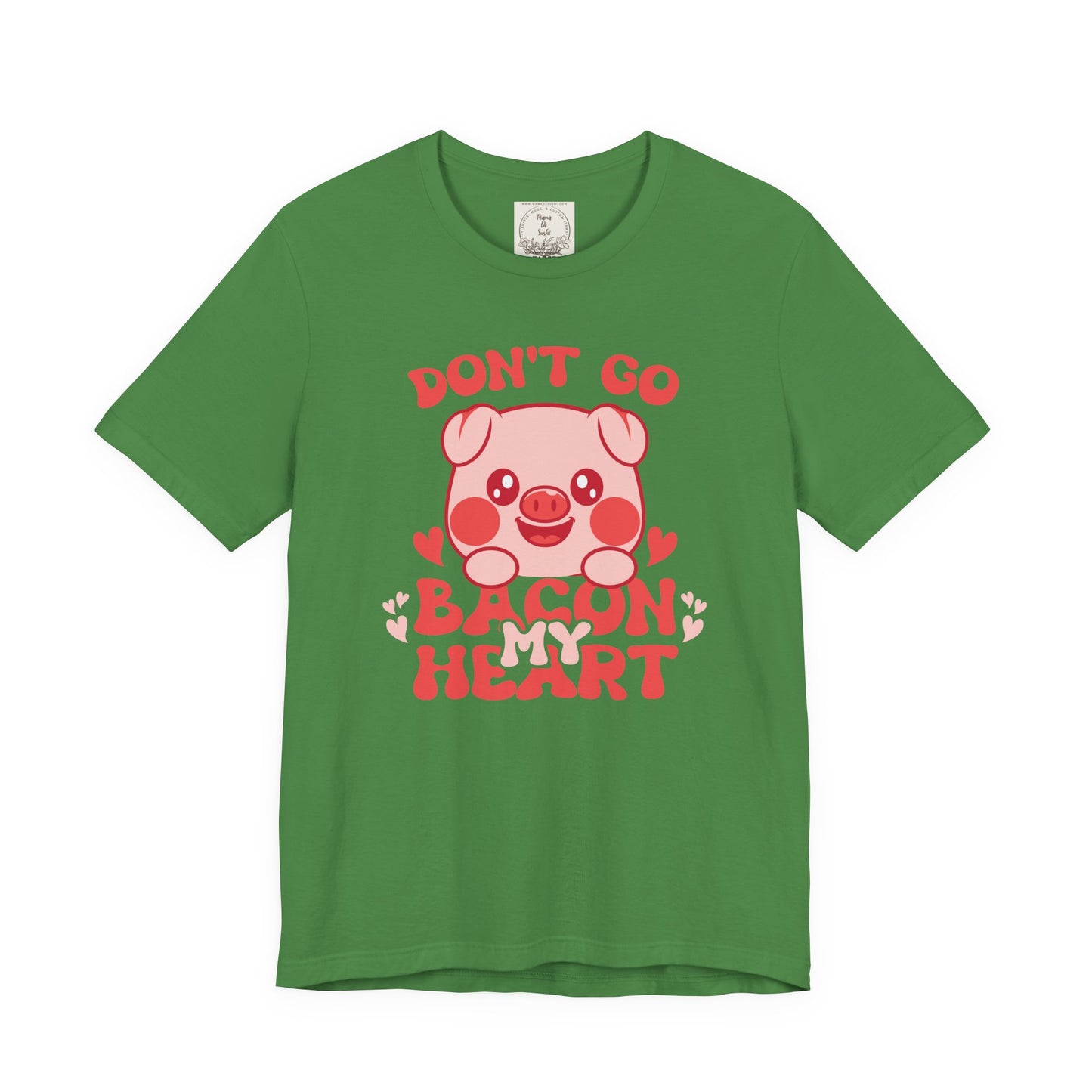 Don't go bacon my heart - Women's Favorite Tee