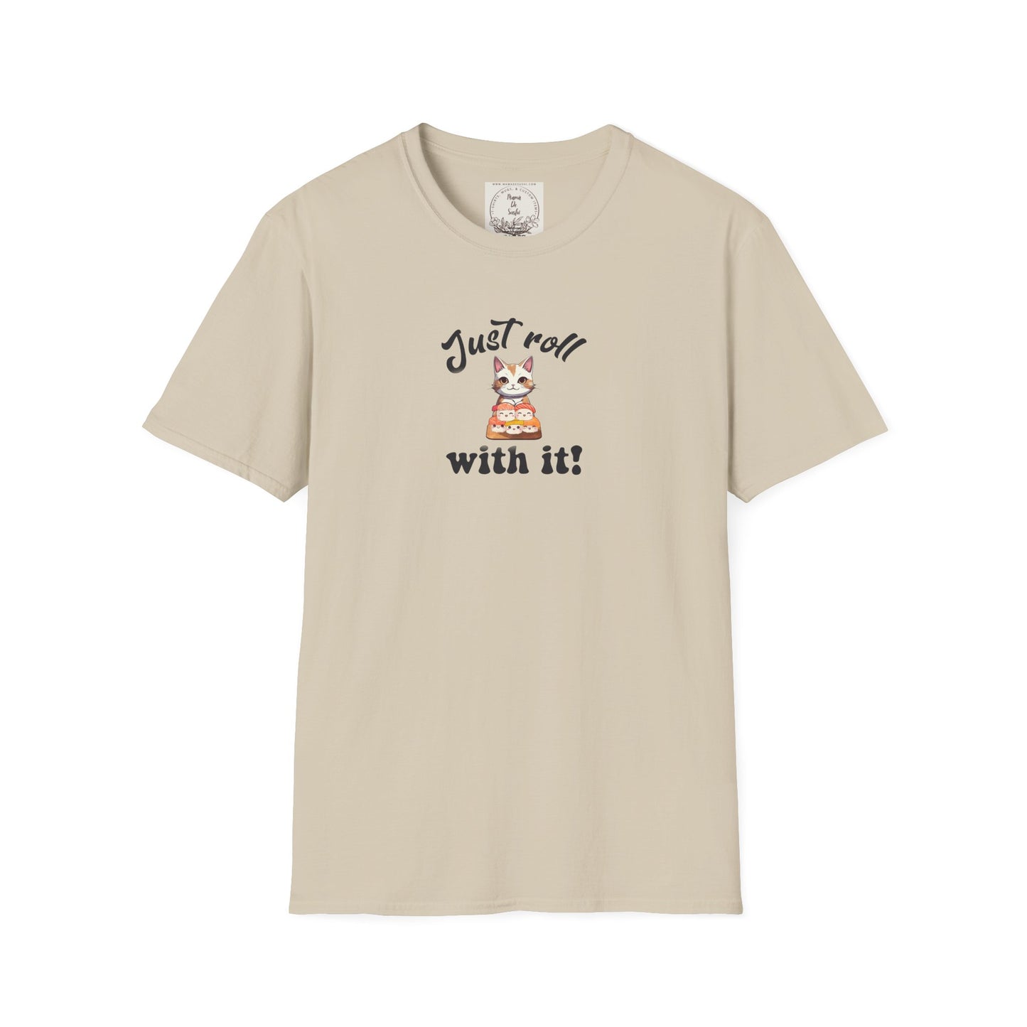Just Roll With It! - Sushi - MamaDeSushi - Unisex Softstyle T-Shirt