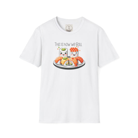 This is how we roll - Sushi - MamaDeSushi - Unisex Softstyle T-Shirt