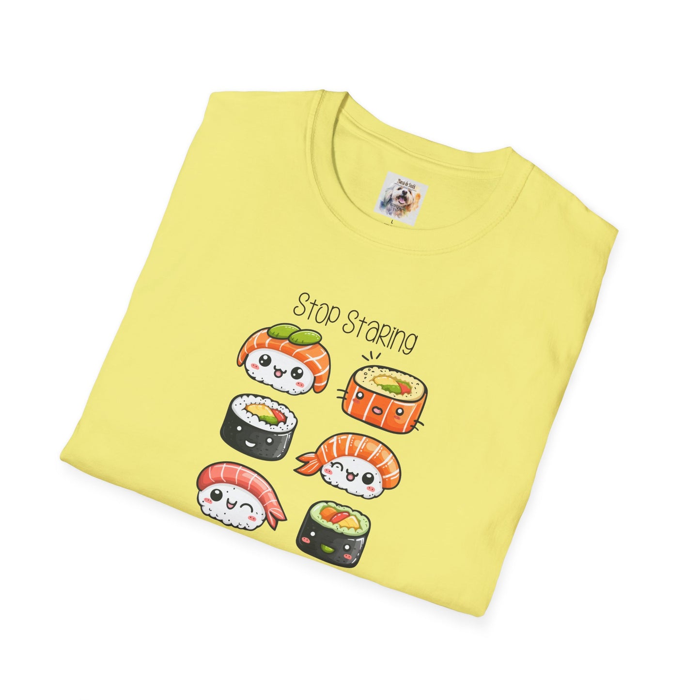 Stop Staring at My Six Pack - Sushi - MamaDeSushi - Unisex Softstyle T-Shirt