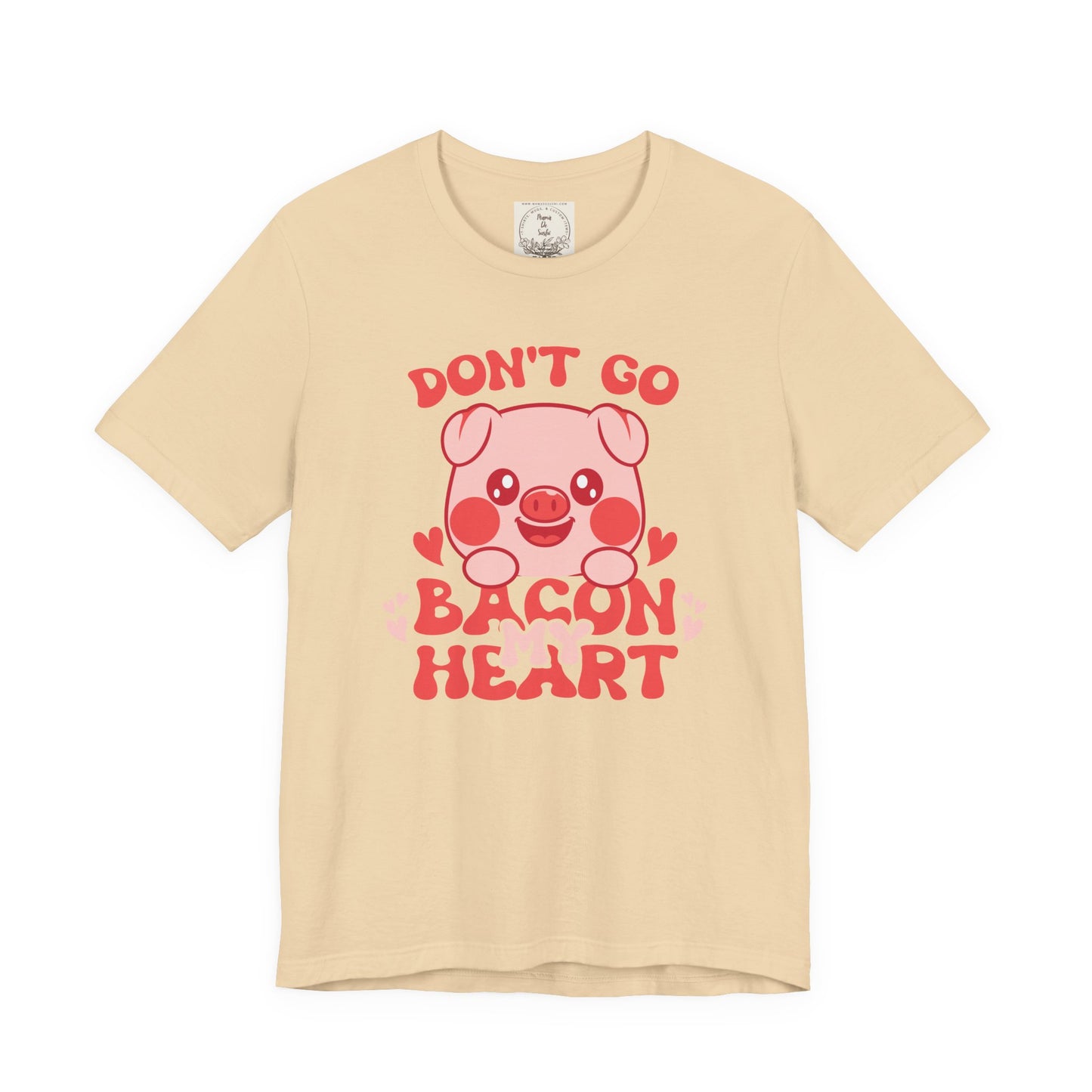 Don't go bacon my heart - Women's Favorite Tee