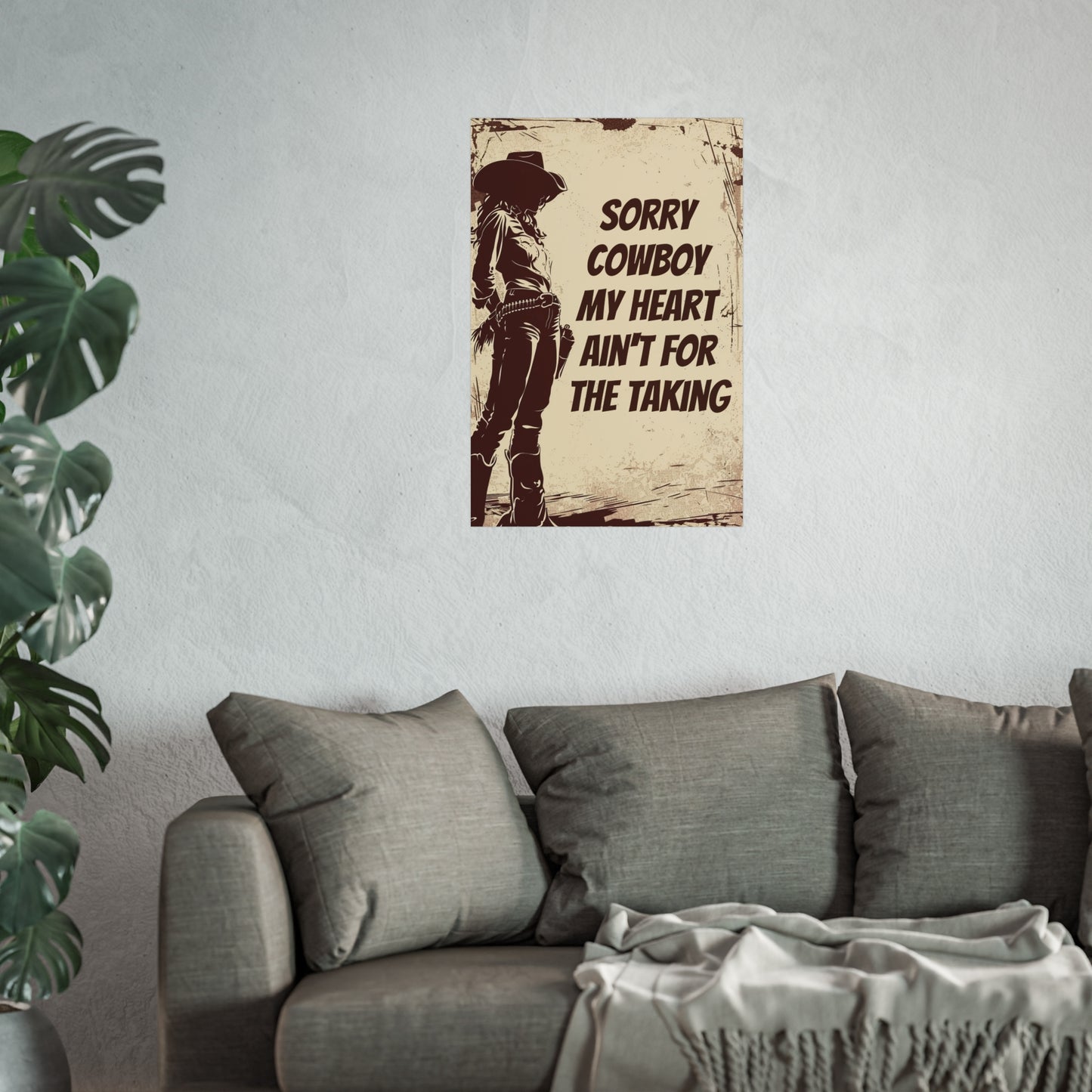 Fine Art Poster - Sorry Cowboy My Heart Ain't for the Taking, Western Cowgirl Print, Home Wall Decor, Country Western Art