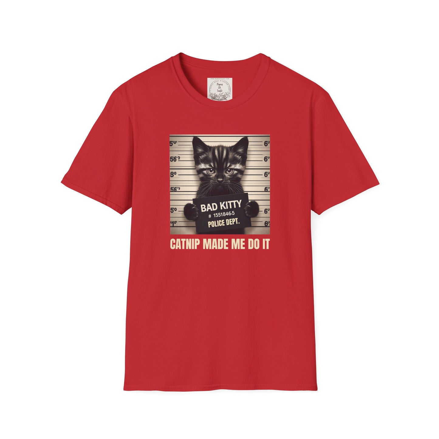 Bad Kitty Mugshot - Catnip Made Me Do It  - Cat - Kitty - MamaDeSushi - Unisex Softstyle T-Shirt