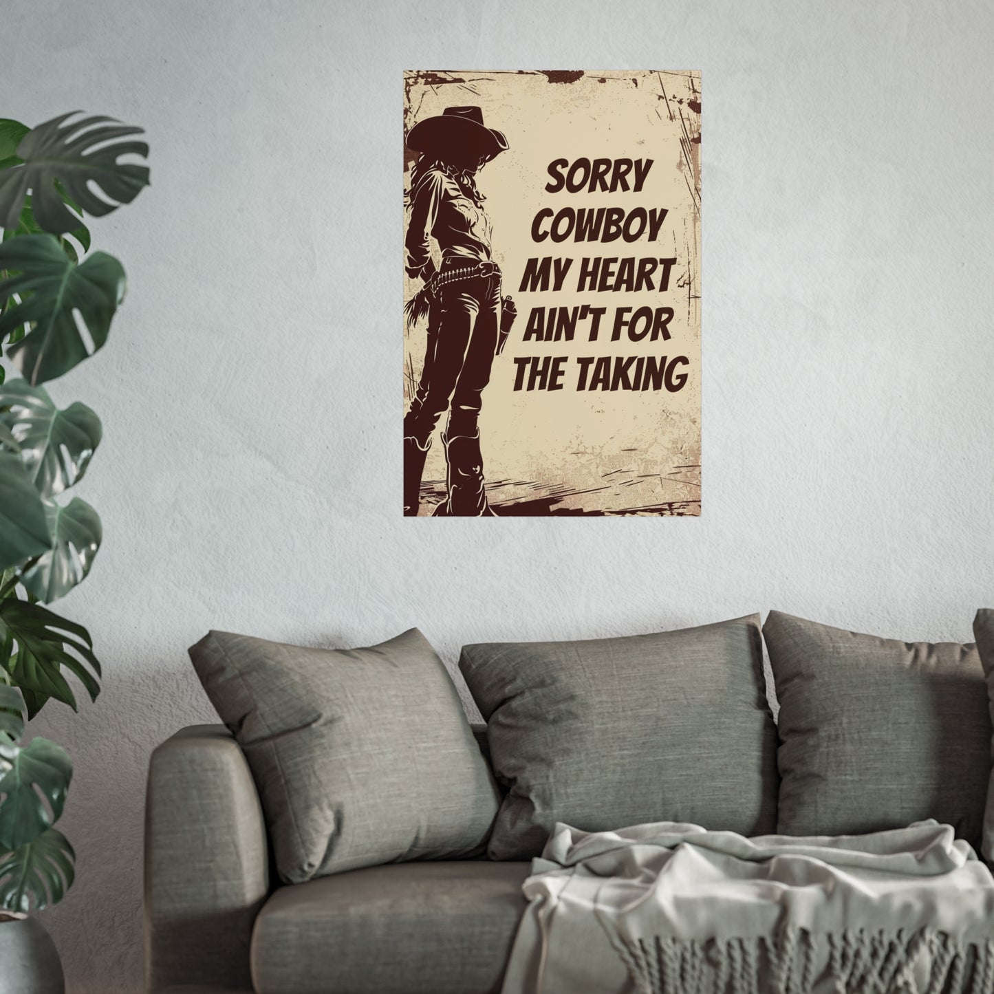 Fine Art Poster - Sorry Cowboy My Heart Ain't for the Taking, Western Cowgirl Print, Home Wall Decor, Country Western Art