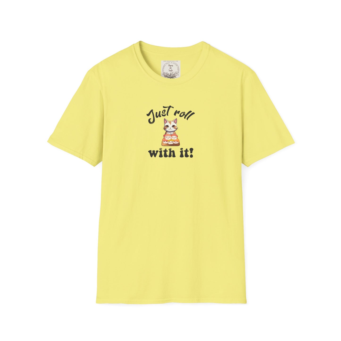 Just Roll With It! - Sushi - MamaDeSushi - Unisex Softstyle T-Shirt